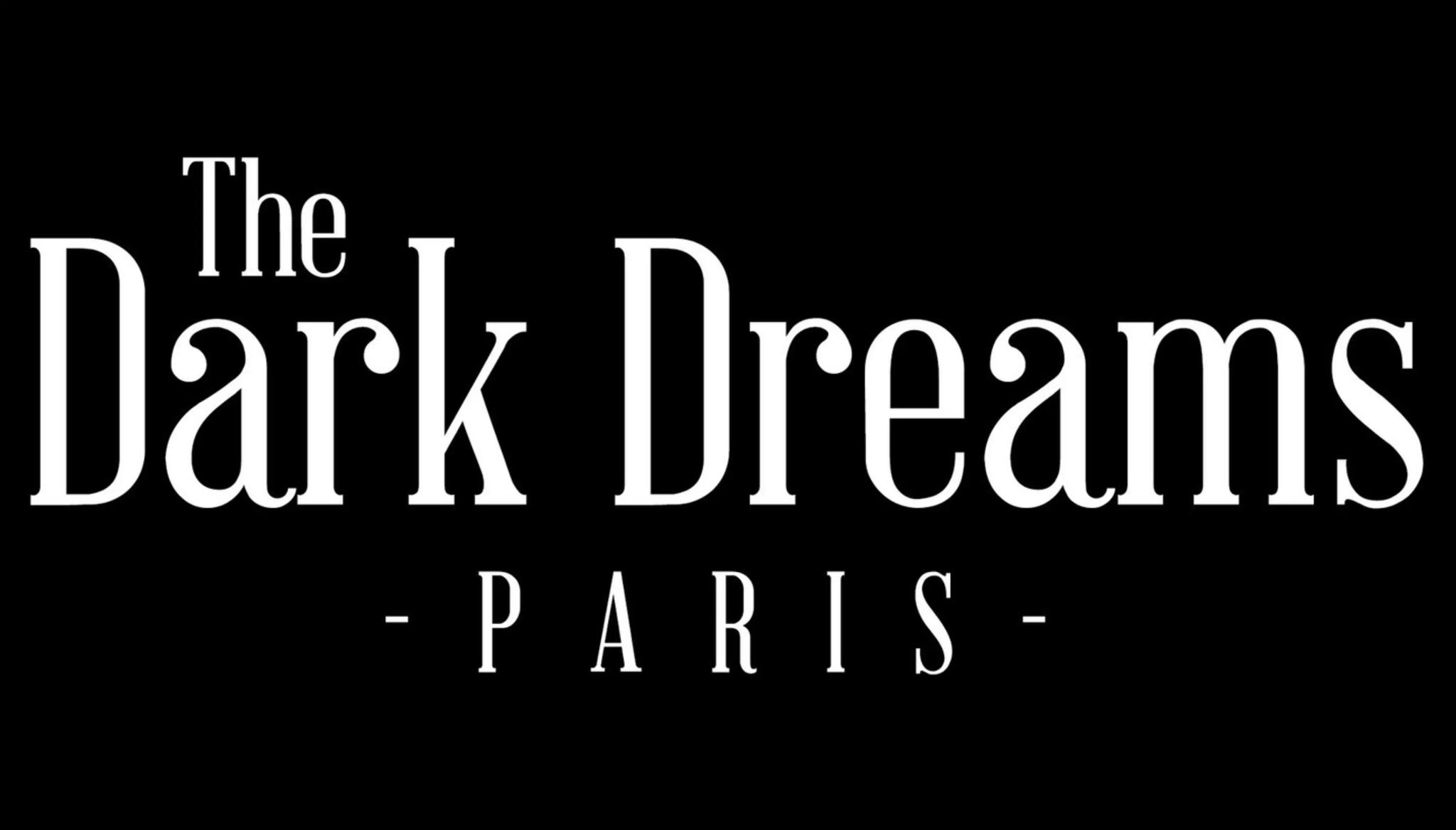 The Dark Dream Paris - Montreuil (Seine-Saint-Denis)
